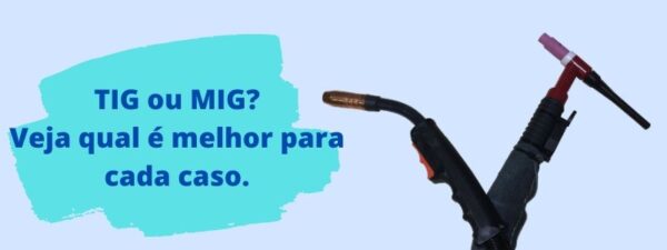 Solda TIG ou MIG: qual é melhor para cada caso – Alusolda Brasil