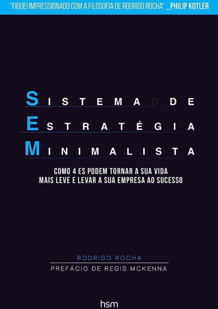 Livro-SEM-–-sistema-de-estrategia-minimalista_-Como-os-4Es-podem-tornar-a-sua-vida-mais-leve-e-levar-a-sua-empresa-ao-sucesso-de-Rodrigo-Rocha